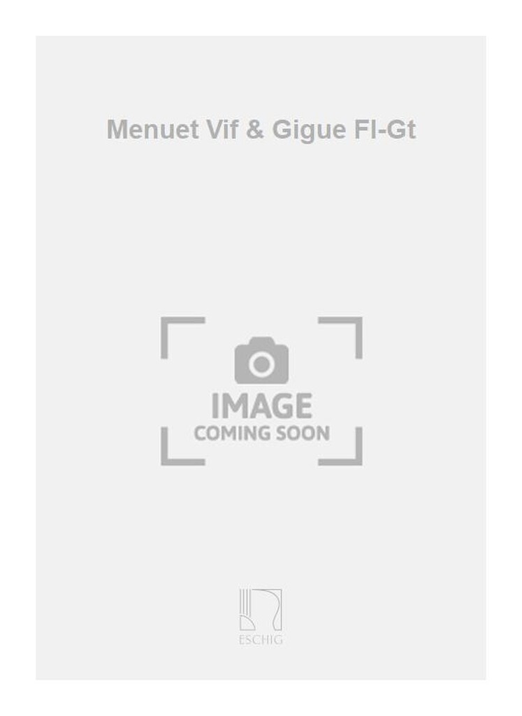 Menuet Vif & Gigue Fl-Gt